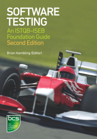 Peter Morgan, Angelina Samaroo, Brian Hambling — Software Testing: An ISTQB-ISEB Foundation Guide