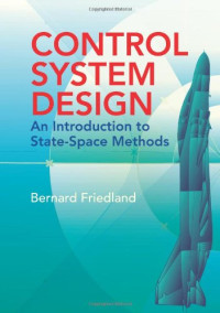 Bernard Friedland — Control System Design: An Introduction to State-Space Methods
