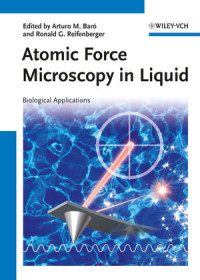 Ronald G. Reifenberger, Arturo M. Baró — Atomic Force Microscopy in Liquid: Biological Applications