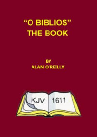 Alan James O’Reilly — “O Biblios” – The Book