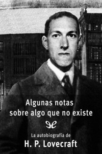 H. P. Lovecraft — Algunas notas sobre algo que no existe