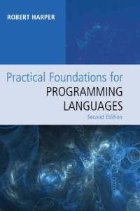 Robert Harper — Practical Foundations For Programming Languages
