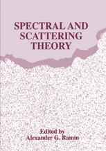 Tuncay Aktosun, Martin Klaus, Cornelis van der Mee (auth.), Alexander G. Ramm (eds.) — Spectral and Scattering Theory