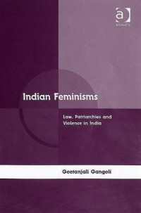 Geetanjali Gangoli — Indian Feminisms: Law Patriarchies and Feminism in India