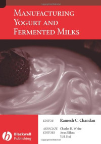 Ramesh C. Chandan, Charles H. White, Arun Kilara, Y.H. Hui — Manufacturing Yogurt and Fermented Milks