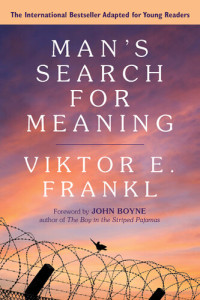 Viktor Emil Frankl — Man's Search for Meaning: Young Adult Edition