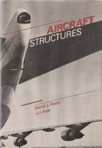 David J. Peery,  Jamal J. Azar — Aircraft Structures, 2nd Ed.