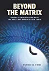 Patricia Cori — Beyond the Matrix: Daring Conversations with the Brilliant Minds of Our Time