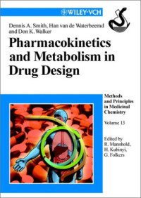 Dennis A. Smith, Han van de Waterbeemd, Don K. Walker, Raimund Mannhold, Hugo Kubinyi, Hendrik Timmerman — Pharmacokinetics and Metabolism in Drug Design