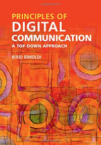 Bixio Rimoldi — Principles of Digital Communication: A Top-Down Approach