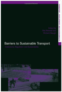 Piet Rietveld — Barriers to Sustainable Transport - Institutions, Regulation and Sustainability (Transportdevelopment and Sustainability)