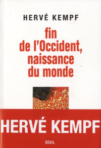 Hervé Kempf — Fin de l'Occident, naissance du monde