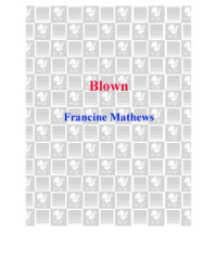 Francine Mathews — Blown