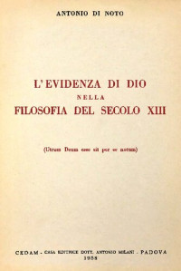 Antonio Di Noto — L'evidenza di Dio nella filosofia del secolo XIII (Utrum Deum esse sit per se notum)