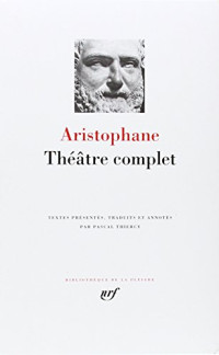 Aristophane — Aristophane : Théâtre complet