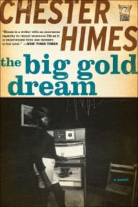 Chester Himes — The Big Gold Dream