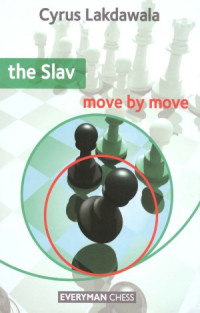 Cyrus Lakdawala — The Slav Move by Move