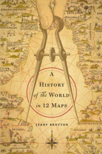 Jerry Brotton — A History of the World in 12 Maps