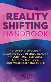 Mari Sei — The Reality Shifting Handbook