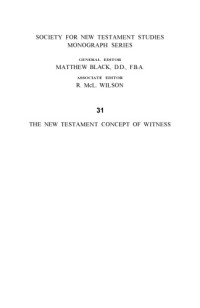 Alison A. Trites — The New Testament Concept of Witness (Society for New Testament Studies Monograph Series)