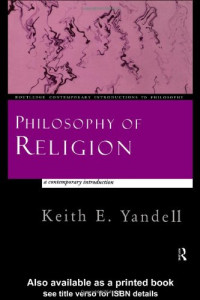 Keith E. Yandell — Philosophy of Religion: A Contemporary Introduction (Routledge Contemporary Introductions to Philosophy)