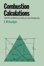 E. M. Goodger (auth.) — Combustion Calculations: Theory, worked examples and problems