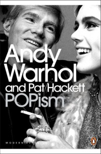 Andy Warhol — Popism: The Warhol '60s. Andy Warhol and Pat Hackett