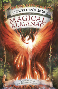 Llewellyn Publications;Tipton, Melissa — Llewellyn's 2020 magical almanac: practical magic for everyday living
