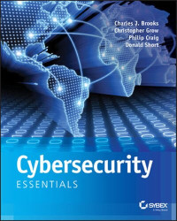 Charles J. Brooks, Christopher Grow, Philip Craig, Donald Short — Cybersecurity Essentials