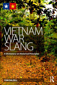 Tom Dalzell — Vietnam War Slang: A Dictionary on Historical Principles