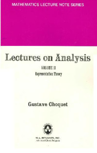 Gustave Choquet, Jerrold E. Marsden, etc. — Lectures on analysis. Representation theory