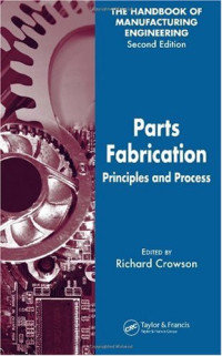 Richard Crowson — Parts Fabrication: Principles and Process