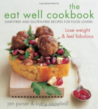Jan Purser — The Eat Well Cookbook: Gluten-Free and Dairy-Free Recipes for Food Lovers