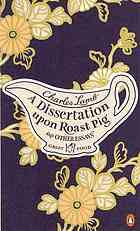 Lamb, Charles — A dissertation upon roast pig and other essays