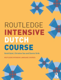 Quist, Gerdi; Sas, Christine; Strik, Dennis — Routledge Intensive Dutch Course [ROUTLEDGE INTENSIVE LANGUAGE COURSES]