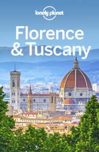 Lonely Planet, Nicola Williams, Virginia Maxwell — Florence & Tuscany
