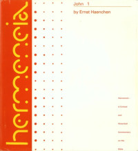 Ernst Haenchen — John 1: A Commentary on the Gospel of John, Chapters 1-6