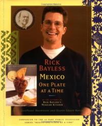 Rick Bayless — Mexico : One Plate at a Time