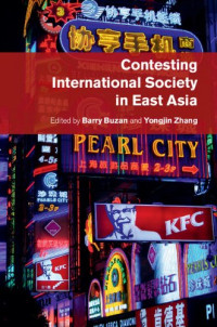 Barry Buzan, Yongjin Zhang — Contesting International Society in East Asia