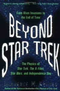 Lawrence M. Krauss — Beyond Star Trek: From Alien Invasions to the End of Time