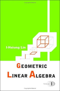 I-Hsiung Lin, Yixiong Lin — Geometric linear algebra