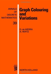 D. de Werra and A. Hertz (Eds.) — Graph Colouring and Variations