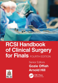 Arnold Hill (Editor); Gozie Offiah (Editor) — RCSI Handbook of Clinical Surgery for Finals