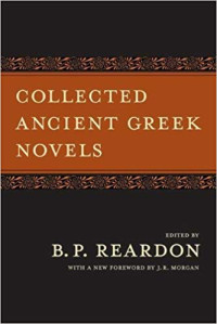 B. P. Reardon — Collected Ancient Greek Novels