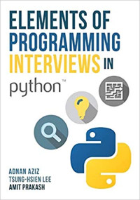 Adnan Aziz, Tsung-Hsien Lee, Amit Prakash — Elements of Programming Interviews in Python: The Insiders’ Guide