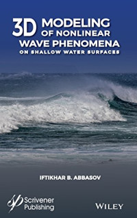 Iftikhar B. Abbasov — 3D Modeling of Nonlinear Wave Phenomena on Shallow Water Surfaces
