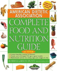 Roberta Larson Duyff, American Dietetic Association, American Dietetic Association (ADA) — American Dietetic Association Complete Food and Nutrition Guide (