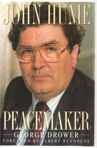 George Drower — John Hume:Peacemaker