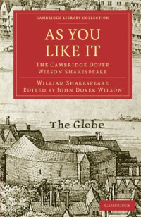 William Shakespeare, Arthur Quiller-Couch, John Dover Wilson — As You Like It