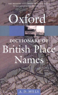 Anthony David Mills — A Dictionary of British Place Names
